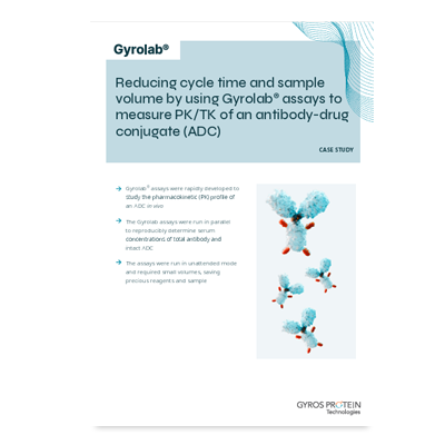 Reducing cycle time and sample volume by using Gyrolab assays to measure PK/TK of an antibody-drug conjugate (ADC) 